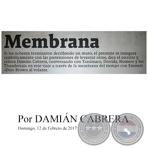 MEMBRANA - Por DAMIN CABRERA - Domingo, 12 de Febrero de 2017